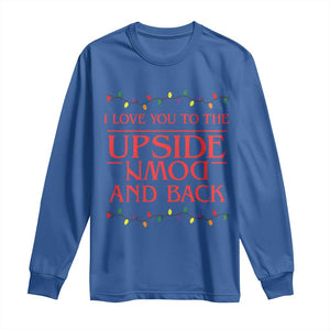 I Love You To The Upside Down Stranger Christmas Long Sleeve Shirt And Back Ugly Xmas Lights TS10 Royal Blue Print Your Wear