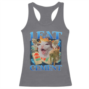 I Eat Cement Cursed Cat Racerback Tank Top Funny Cat Meme Ironic TS10 Charcoal Print Your Wear