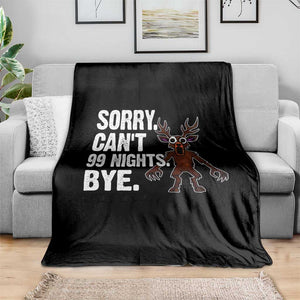 Sorry Cant 99 Nights Bye In The Forest Throw Blanket Funny Gamer Gift TS10 Print Your Wear