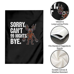 Sorry Cant 99 Nights Bye In The Forest Garden Flag Funny Gamer Gift TS10 Print Your Wear