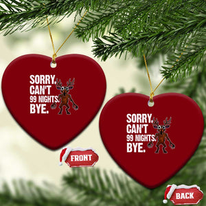 Sorry Cant 99 Nights Bye In The Forest Ceramic Ornament Funny Gamer Gift TS10 Print Your Wear