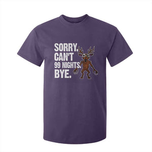 Sorry Cant 99 Nights Bye In The Forest T Shirt For Kid Funny Gamer Gift TS10 Purple Print Your Wear
