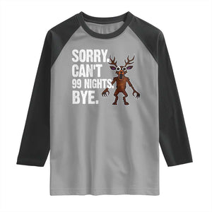 Sorry Cant 99 Nights Bye In The Forest Raglan Shirt Funny Gamer Gift TS10 Sport Gray Black Print Your Wear