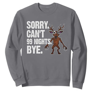 Sorry Cant 99 Nights Bye In The Forest Sweatshirt Funny Gamer Gift TS10 Charcoal Print Your Wear