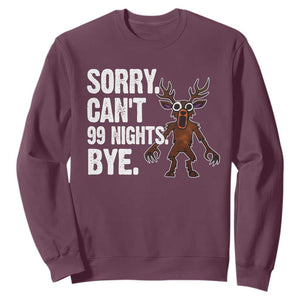 Sorry Cant 99 Nights Bye In The Forest Sweatshirt Funny Gamer Gift TS10 Maroon Print Your Wear
