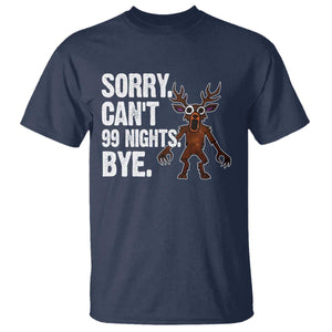 Sorry Cant 99 Nights Bye In The Forest T Shirt Funny Gamer Gift TS10 Navy Print Your Wear