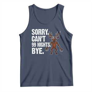 Sorry Cant 99 Nights Bye In The Forest Tank Top Funny Gamer Gift TS10 Navy Print Your Wear