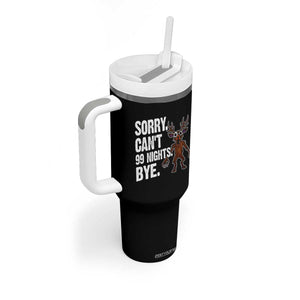 Sorry Cant 99 Nights Bye In The Forest Tumbler With Handle Funny Gamer Gift TS10 Print Your Wear