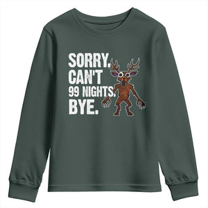 Sorry Cant 99 Nights Bye In The Forest Youth Sweatshirt Funny Gamer Gift TS10 Dark Forest Green Print Your Wear