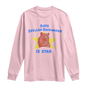 Rats Spelled Backwards Is Star Long Sleeve Shirt Sarcastic Rat Meme TS10 Light Pink Print Your Wear