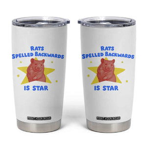 Rats Spelled Backwards Is Star Tumbler Cup Sarcastic Rat Meme TS10 White Print Your Wear