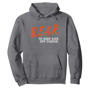 Bear to Keep Kids Off Cheese Hoodie TS10 Charcoal Print Your Wear