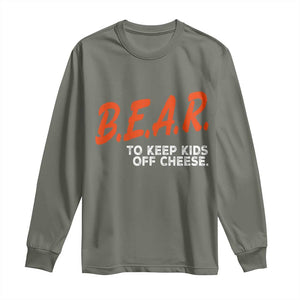 Bear to Keep Kids Off Cheese Long Sleeve Shirt TS10 Military Green Print Your Wear