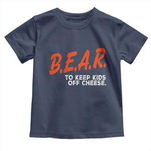 Bear to Keep Kids Off Cheese Toddler T Shirt TS10 Navy Print Your Wear