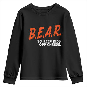 Bear to Keep Kids Off Cheese Youth Sweatshirt TS10 Black Print Your Wear