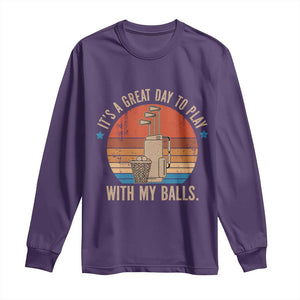 Funny Golf Long Sleeve Shirt Retro Its A Great Day To Play With My Balls TS10 Purple Print Your Wear