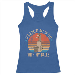 Funny Golf Racerback Tank Top Retro Its A Great Day To Play With My Balls TS10 Royal Blue Print Your Wear