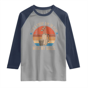 Funny Golf Raglan Shirt Retro Its A Great Day To Play With My Balls TS10 Sport Gray Navy Print Your Wear