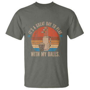 Funny Golf T Shirt Retro Its A Great Day To Play With My Balls TS10 Military Green Print Your Wear