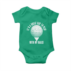 Funny Golf Baby Onesie Its A Great Day To Play With My Balls TS10 Irish Green Print Your Wear