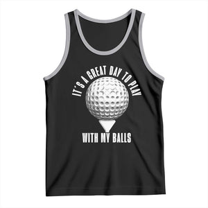 Funny Golf Tank Top Its A Great Day To Play With My Balls TS10 Black Athletic Heather Print Your Wear