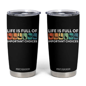 Life is Full of Important Choices Tumbler Cup Funny Retro Golfing Clubs Golf Lover Gift TS10 Black Print Your Wear