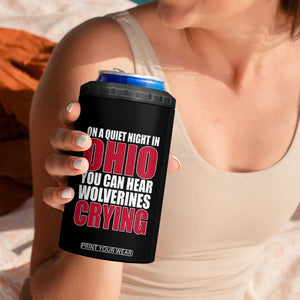 On A Quiet Night In Ohio You Can Hear Wolverines Crying 4 in 1 Can Cooler Tumbler TS10 Print Your Wear
