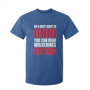 On A Quiet Night In Ohio You Can Hear Wolverines Crying T Shirt For Kid TS10 Royal Blue Print Your Wear