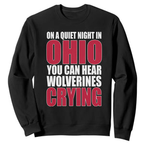On A Quiet Night In Ohio You Can Hear Wolverines Crying Sweatshirt TS10 Black Print Your Wear