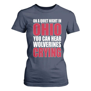 On A Quiet Night In Ohio You Can Hear Wolverines Crying T Shirt For Women TS10 Navy Print Your Wear