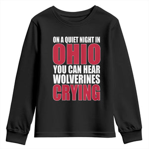 On A Quiet Night In Ohio You Can Hear Wolverines Crying Youth Sweatshirt TS10 Black Print Your Wear