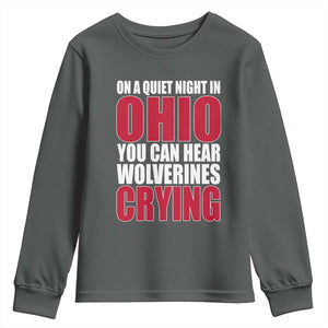 On A Quiet Night In Ohio You Can Hear Wolverines Crying Youth Sweatshirt TS10 Dark Heather Print Your Wear