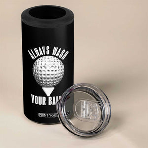 Funny Golf 4 in 1 Can Cooler Tumbler Always Wash Your Balls Meme TS10 Print Your Wear