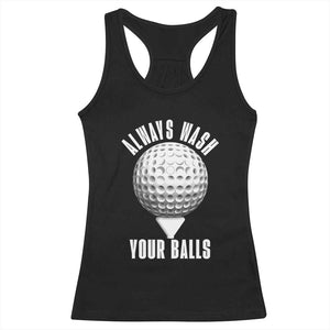 Funny Golf Racerback Tank Top Always Wash Your Balls Meme TS10 Black Print Your Wear