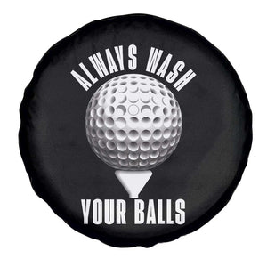 Funny Golf Spare Tire Cover Always Wash Your Balls Meme TS10 Print Your Wear
