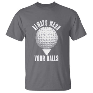 Funny Golf T Shirt Always Wash Your Balls Meme TS10 Charcoal Print Your Wear
