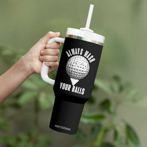Funny Golf Tumbler With Handle Always Wash Your Balls Meme TS10 Print Your Wear