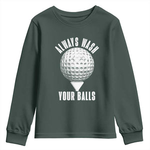 Funny Golf Youth Sweatshirt Always Wash Your Balls Meme TS10 Dark Forest Green Print Your Wear