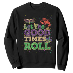 Mardi Gras Sweatshirt Let The Good Times Roll Glitter Print TS10 Black Print Your Wear