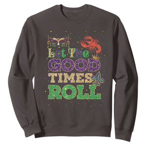Mardi Gras Sweatshirt Let The Good Times Roll Glitter Print TS10 Dark Chocolate Print Your Wear