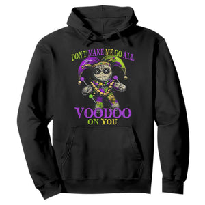 Mardi Gras Voodoo Hoodie New Orleans Witch Doctor Dont Make Me Go All Voodoo On You TS10 Black Print Your Wear