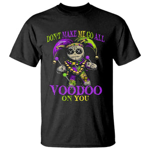 Mardi Gras Voodoo T Shirt New Orleans Witch Doctor Dont Make Me Go All Voodoo On You TS10 Black Print Your Wear