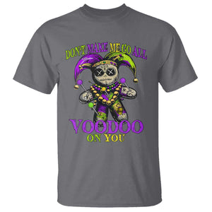 Mardi Gras Voodoo T Shirt New Orleans Witch Doctor Dont Make Me Go All Voodoo On You TS10 Charcoal Print Your Wear