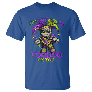 Mardi Gras Voodoo T Shirt New Orleans Witch Doctor Dont Make Me Go All Voodoo On You TS10 Royal Blue Print Your Wear