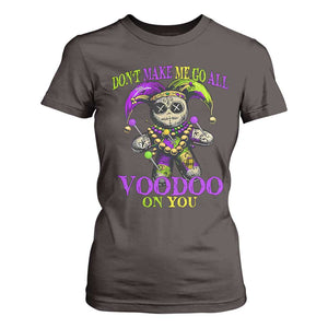Mardi Gras Voodoo T Shirt For Women New Orleans Witch Doctor Dont Make Me Go All Voodoo On You TS10 Dark Chocolate Print Your Wear