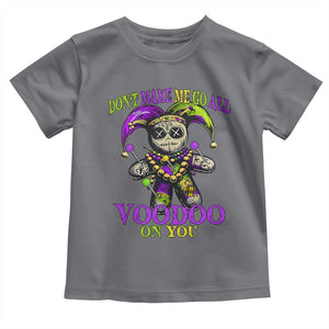 Mardi Gras Voodoo Toddler T Shirt New Orleans Witch Doctor Dont Make Me Go All Voodoo On You TS10 Charcoal Print Your Wear