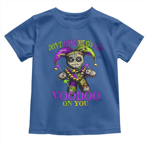 Mardi Gras Voodoo Toddler T Shirt New Orleans Witch Doctor Dont Make Me Go All Voodoo On You TS10 Royal Blue Print Your Wear