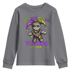 Mardi Gras Voodoo Youth Sweatshirt New Orleans Witch Doctor Dont Make Me Go All Voodoo On You TS10 Charcoal Print Your Wear