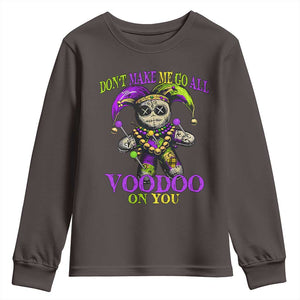 Mardi Gras Voodoo Youth Sweatshirt New Orleans Witch Doctor Dont Make Me Go All Voodoo On You TS10 Dark Chocolate Print Your Wear