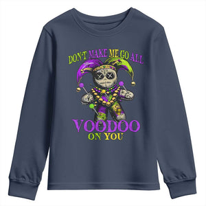 Mardi Gras Voodoo Youth Sweatshirt New Orleans Witch Doctor Dont Make Me Go All Voodoo On You TS10 Navy Print Your Wear